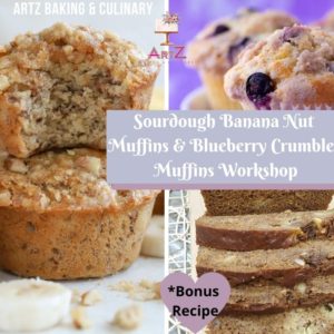 Sourdough Banana Bread & Muffins Workshop: Banana Nut Muffins & Blueberry Crumble Muffins