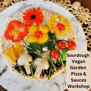 Sourdough Workshop: Sourdough Vegan Garden Pizza & Homemade Pizza Sauces Workshop